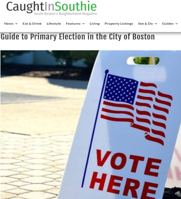 The City of Boston Primary Election is Tuesday, September 12th. The Preliminary Municipal Election and early voting will ONLY take place in City Council Districts 3, 5, 6, and 7.