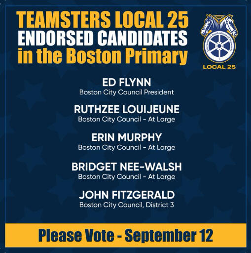 TEAMSTER ENDORSED CANDIDATES IN BOSTON Proud to endorse @EdforBoston @Ruthzee @ErinforBoston @Bridget4Boston_ and John Fitzgerald for Boston City Council on Tuesday!